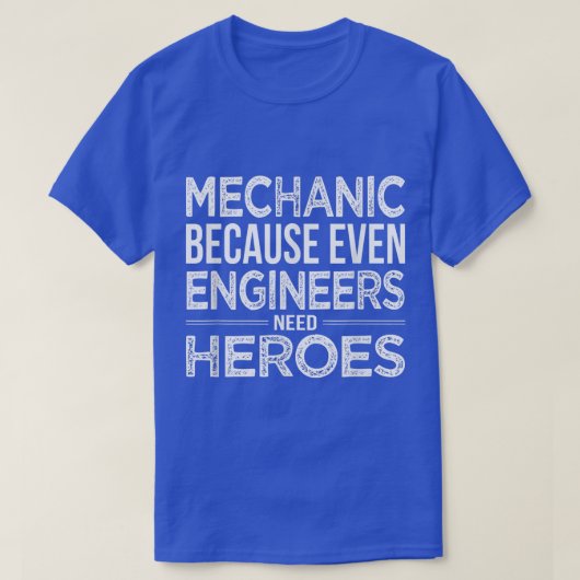 Mechanik, weil selbst Ingenieure Helden Mechan bra T-Shirt (Design vorne)