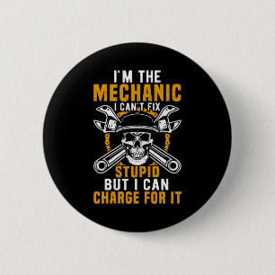 Mechaniker Ich bin der Mechaniker, ich kann es nic Button