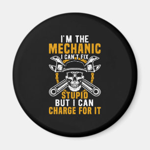 Mechaniker Ich bin der Mechaniker, ich kann nicht  Magnet