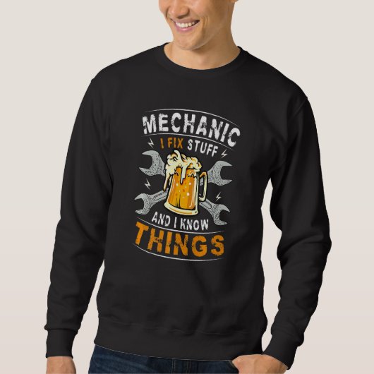 Mechaniker Typ I Fix Stuff und ich weiß, T Sweatshirt (Vorderseite)