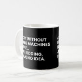 Mechanisches Funny Work Sprichwort Kaffeetasse (Vorderseite Links)
