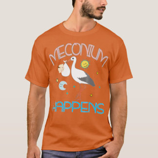 Meconium Happens der registrierten Krankenschweste T-Shirt