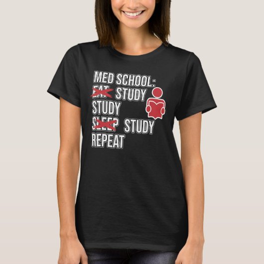 Med School Eat Study Sleep Medical Students Doctor T-Shirt (Vorderseite)