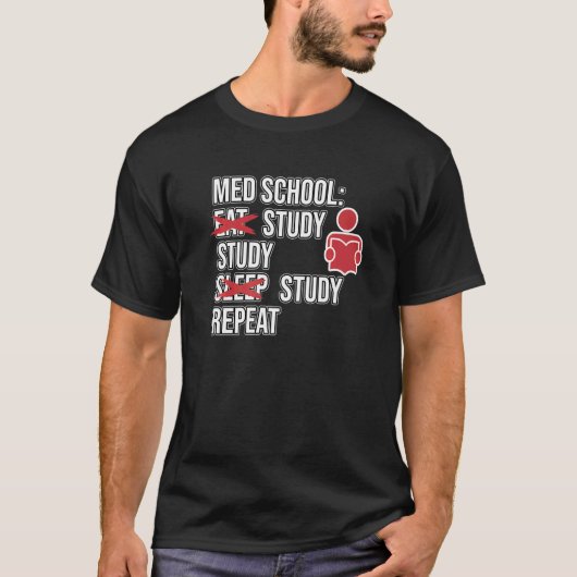 Med School Eat Study Sleep Medical Students Doctor T-Shirt (Vorderseite)