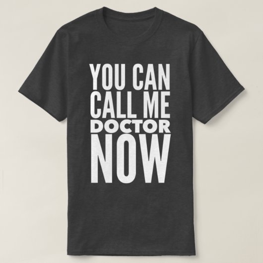 Med School Graduate Geschenk, das Sie mir Doktor N T-Shirt (Design vorne)