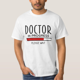 Med School Student Doctor in Progress T - Shirt