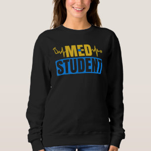 Med Student Future Doctor Medician School Sweatshirt