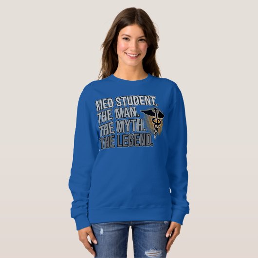Med Student Man Myth Legend Medical School Doktor Sweatshirt (Vorne ganz)