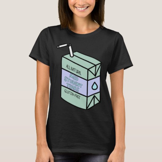 Med Student Tears Natural Gluten Free Juice Box T-Shirt (Vorderseite)