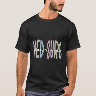 Med Surg Krankenaufwertung Rn Medical-Surgical Nu T-Shirt