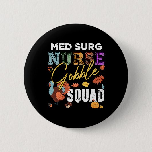 Med Surg Nurse Gobble Squad Erntedank Fall Button (Vorderseite)