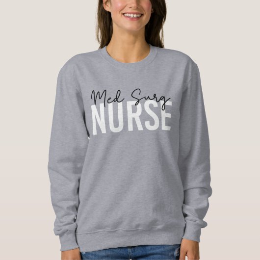 Med Surg Nurse | Medizinisch-chirurgische Krankenv Sweatshirt (Vorderseite)