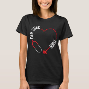 Med Surg Nurse Stethoscope Med Surg Pflege T-Shirt
