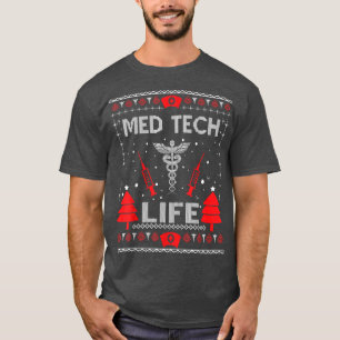 Med Tech Life Ugly Christmas Sweaters Matching Gro T-Shirt