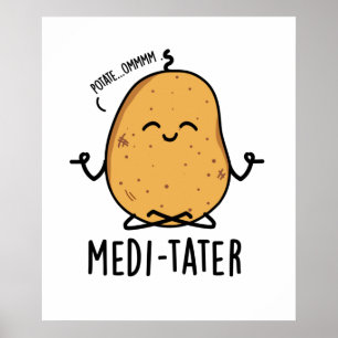 Medi-tater Funny Meditating Potato Pub Poster