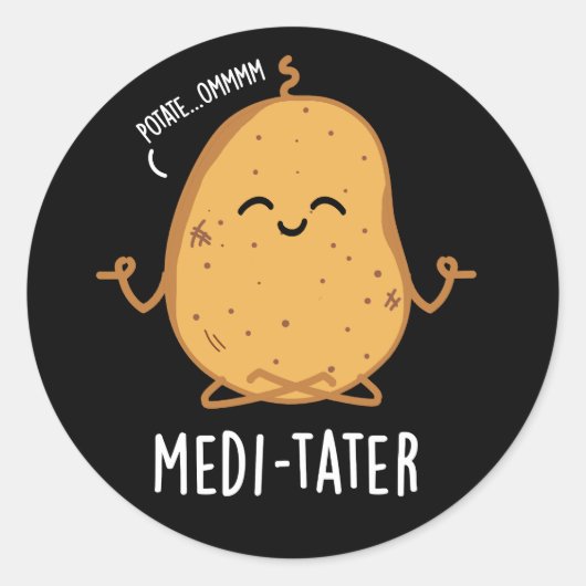 Medi-tater Funny Meditating Potato Pun Dark BG Runder Aufkleber (Vorderseite)