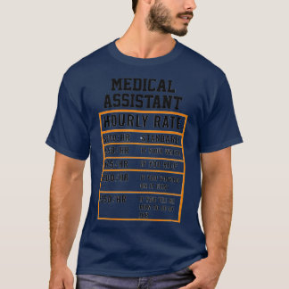 Medical Assistant Hourly Rate T-Shirt