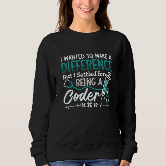 Medical Coder Being A Coder ICD Coding Programmer Sweatshirt (Vorderseite)