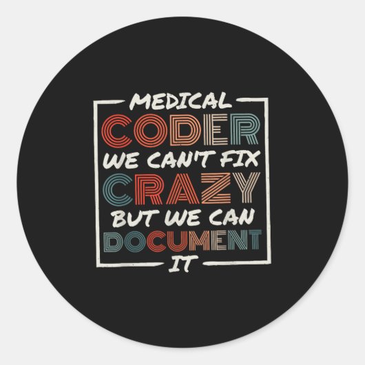 Medical Coder We Can't Fix, Medical Nurse Coder Runder Aufkleber (Vorderseite)