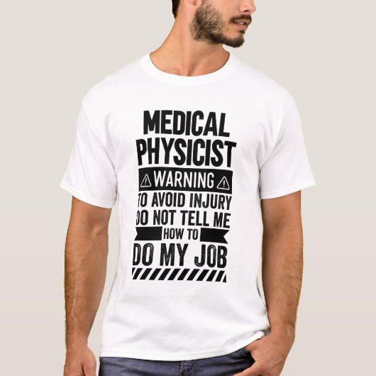Medical Physicist Warning T-Shirt (Vorderseite)