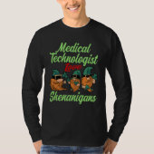 Medical Technologist Love Shenanigans St Patricks  T-Shirt (Vorderseite)