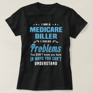 Medicare Biller T-Shirt