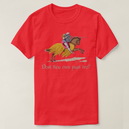 Medieval Knight Do You Even Joust Bro T-Shirt (Design vorne)