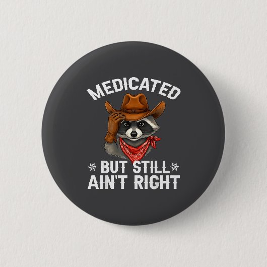 Medikamentiert, aber immer noch nicht richtig lust button (Vorderseite)