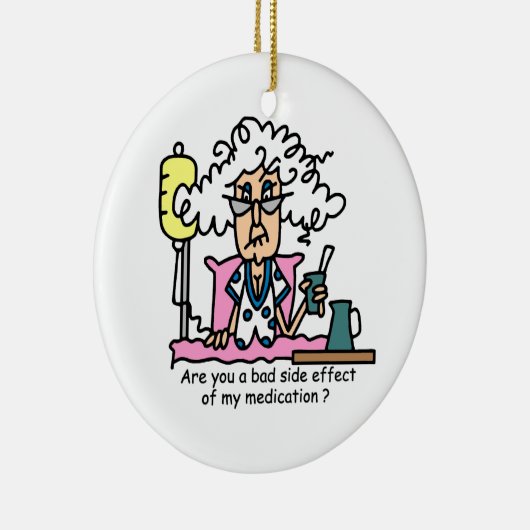 Medikations-Nebenwirkungs-Spaß Keramik Ornament (Rechts)