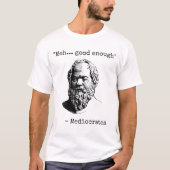 Mediocrates Meh Good genug Sarcasm T-Shirt (Vorderseite)