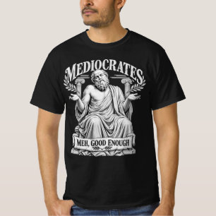 Mediocrates Meh Gut Genug Lustiger Philosoph T-Shirt