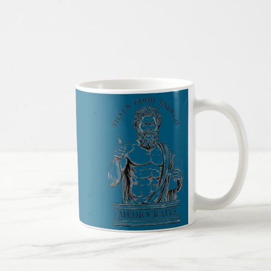 Mediocrates Stoic Philosoper Quote Motivational St Kaffeetasse (Rechts)