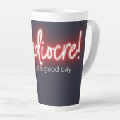 Mediocre! 17oz. Latte mug Milchtasse (Rechte Ecke)