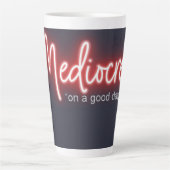 Mediocre! 17oz. Latte mug Milchtasse (Vorderseite)