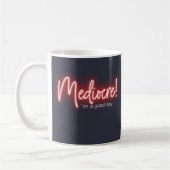 Mediocre! coffee mug kaffeetasse (Links)