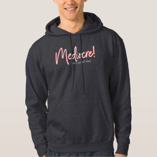 Mediocre! Pullover Kapuzenpullover