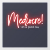Mediocre! window cling fensteraufkleber (Blatt)