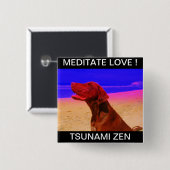 MEDITATE LIEBE ! TSUNAMI ZEN BUTTON (Vorne & Hinten)