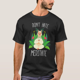 Meditation nicht hassen Meditat Niedlich Lama Doin T-Shirt