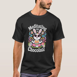 Meditation über Schokolade Lustiges Yoga Ostern T-Shirt