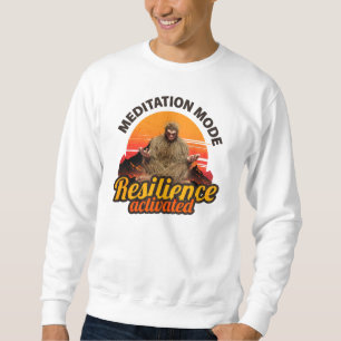 Meditationsmodus: Resilienz aktiviert Bigfoot Sweatshirt