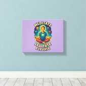 "Meditieren. Levitate. Elevate." - Kosmische Energ Leinwanddruck (Insitu (Holzboden))