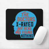 Medizin - Ärzte, die mir den Kopf röntgen Mousepad (Mit Mouse)