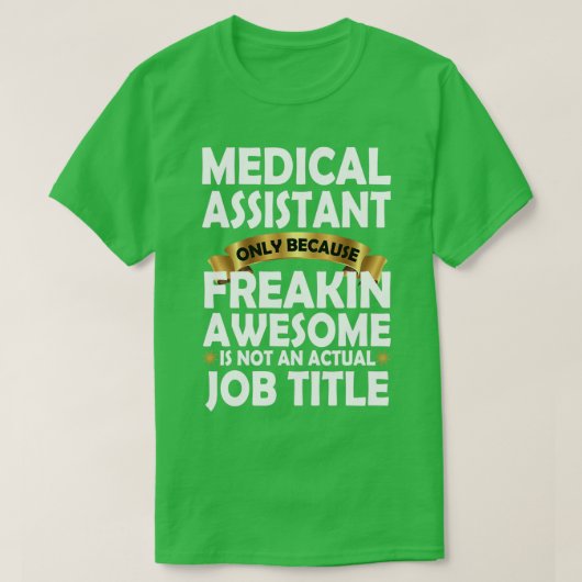 Medizinassistent Freakin Phantastisches Geschenk F T-Shirt (Design vorne)