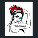 Medizinische Assistentin Rosie The Riveter Button  Poster<br><div class="desc">Dieses lustige Design eines medizinischen Assistenten zeigt "Ärztin" Es ist ideal für Mütter Tag oder Valentinstag.</div>