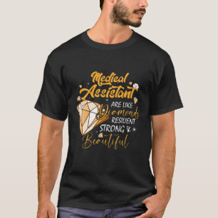 Medizinische Assistentin sind wie Diamonds glückli T-Shirt