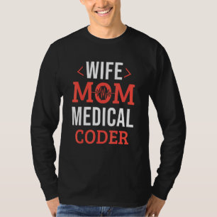 Medizinische Biller Frauen Coding Nurse Ehefrau Ma T-Shirt