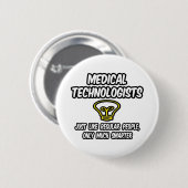 Medizinische Techniker... Regelmäßige Menschen, sc Button (Vorne & Hinten)