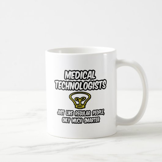 Medizinische Techniker... Regelmäßige Menschen, sc Kaffeetasse (Rechts)