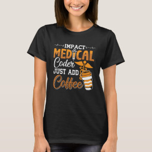 Medizinischer Coder einfach Kaffeekodierer hinzufü T-Shirt